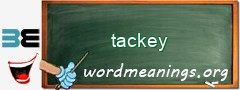 WordMeaning blackboard for tackey